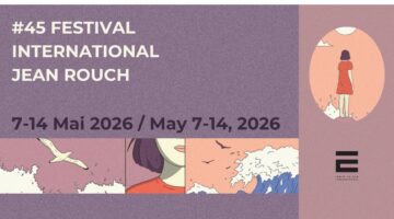 45e Festival Jean Rouch du 7 au 14 mai 2026